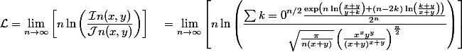 \begin{aligned} \mathcal{L} &= \lim_{n\rightarrow\infty} \left[n\ln\left(\frac{\mathcal{I}n(x,y)}{\mathcal{J}n(x,y)}\right)\right] \ &= \lim_{n\rightarrow\infty} \left[n\ln\left(\frac{\sum{k=0}^{n/2} \frac{\exp\left(n\ln\left(\frac{x+y}{y+k}\right) + (n-2k)\ln\left(\frac{k+y}{x+y}\right)\right)}{2^n}}{\sqrt{\frac{\pi}{n(x+y)}}\left(\frac{x^xy^y}{(x+y)^{x+y}}\right)^{\frac{n}{2}}}\right)\right] \end{aligned}